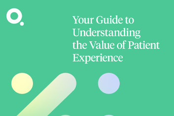 E-Book Your Guide to Understanding the Value of Patient Experience
