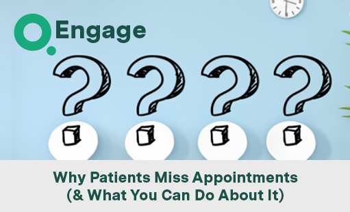 Why Patients Miss Appointments (& What You Can Do About It)